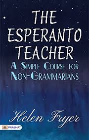 The Esperanto Teacher A Simple Course for Non-Grammarians